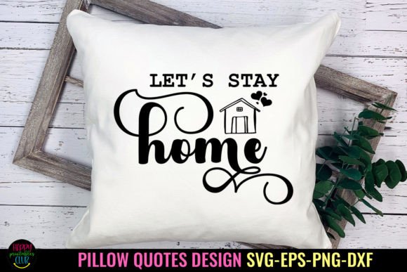 Download Let's Stay Home SVG I Pillow Quotes SVG - Stay home svg Collection
