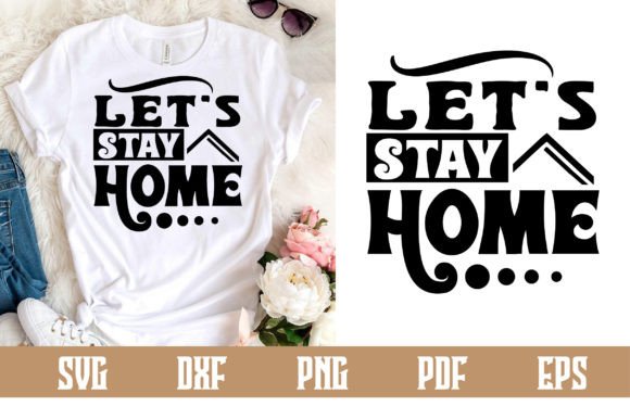Download Let’s Stay Home Svg - Stay home svg Collection